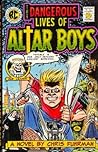 Chris Fuhrman 1st edit/1 print Dangerous Lives of Altar Boys First Edition 1994 [Hardcover] Fuhrman, Chris [Hardcover] Fuhrman, Chris