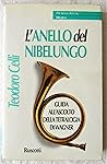 L'anello Del Nibelungo: Guida All'ascolto Della Tetralogia Di Richard Wagner
