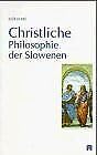 Christliche Philosophie der Slowenen (German Edition) Christliche Philosophie der Slowenen (German Edition)