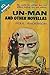 Un-Man and Other Novellas /...