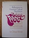 Being Free: Reflections on America's Cultural Revolution