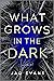 What Grows in the Dark
