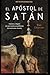 El Apóstol De Satán by Dan Chartier