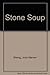 Stone Soup by John Warren Stewig (1991-04-03)