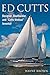 Ed Cutts Designer, Boatbuilder, and Cutts Method Inventor First edition by Brown, Wayne (2014) Paperback