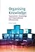 Organising Knowledge: Taxonomies, Knowledge and Organisational Effectiveness (Chandos Knowledge Management) 1st edition by Lambe, Patrick (2007) Paperback