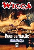 Wicca #35: Reencarnação