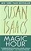 Magic Hour by Susan Isaacs (1998-09-09)
