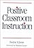 Positive Classroom Instruction by Fredric H. Jones (1987-05-03)