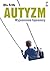 Autyzm. Wyjasnienie Tajemnicy (Polska wersja jezykowa)