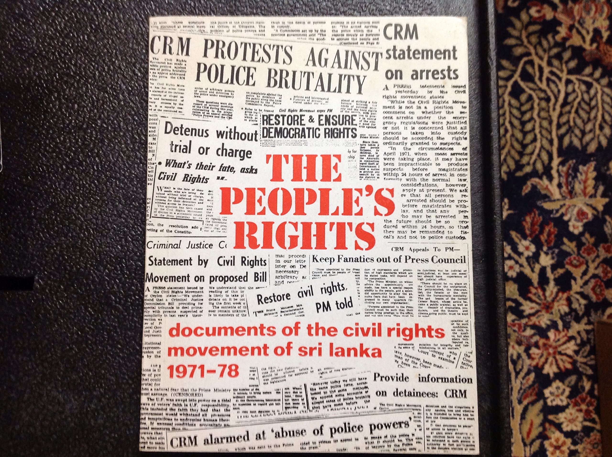 The peoples rights : documents of the Civil Rights Movement of Sri Lanka, 1971 to 1978 (Unknown Binding)
