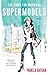 The Home for Wayward Supermodels by Pamela Redmond Satran (2007-07-24)