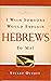 I Wish Someone Would Explain Hebrews to Me! by Stuart Olyott (1-Jun-2010) Paperback