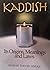 Kaddish: Its Origins, Meani...