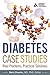 Diabetes Case Studies: Real Problems, Practical Solutions (August 11, 2015) Paperback
