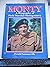 Monty: A Biography of Field Marshal Montgomery