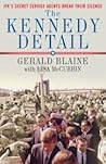 The Kennedy Detail: Jfk's Secret Service Agents Break Their Silence