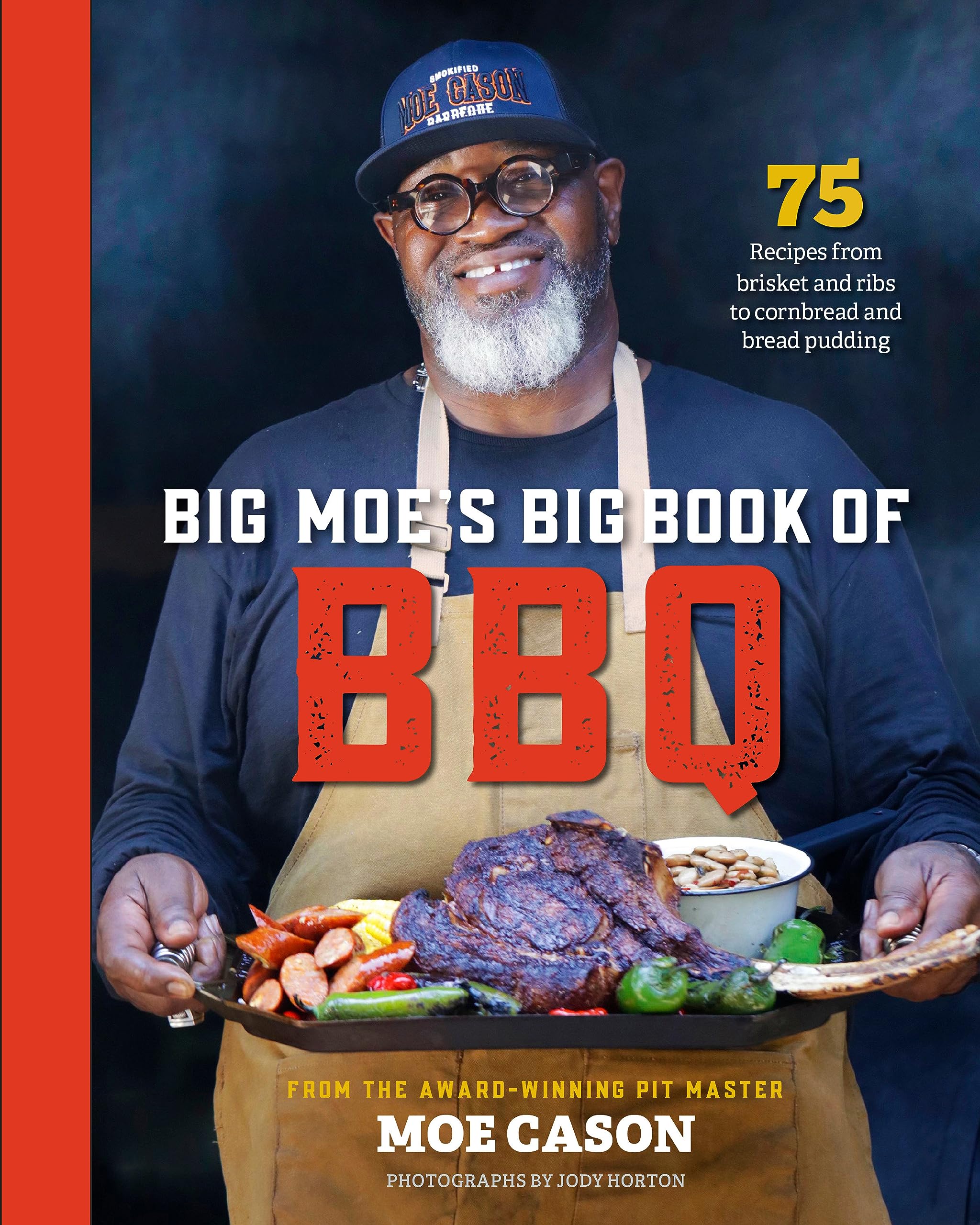 Big Moe's Big Book of BBQ: 75 Recipes From Brisket and Ribs to Cornbread and Mac and Cheese (Hardcover)