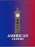 American Clocks: Volume 1