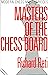Masters of the Chessboard (Modern chess masterpieces)