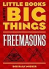 Little Books About Big Things Freemasons Little Books About Big Things Freemasons