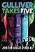 Gulliver Takes Five by Justin Luke Zirilli (2012-10-30)