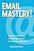 Email Mastery! by Dean Jackson (2013-10-10)