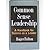 Common Sense Leadership A Handbook for Success as a Leader by Roger Fulton (2001-08-01)