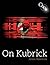 On Kubrick by James Naremore (2007-06-12)