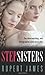 Stepsisters: They share everything.until betrayal ignites a fury like no other by Rupert James (August 07,2012)