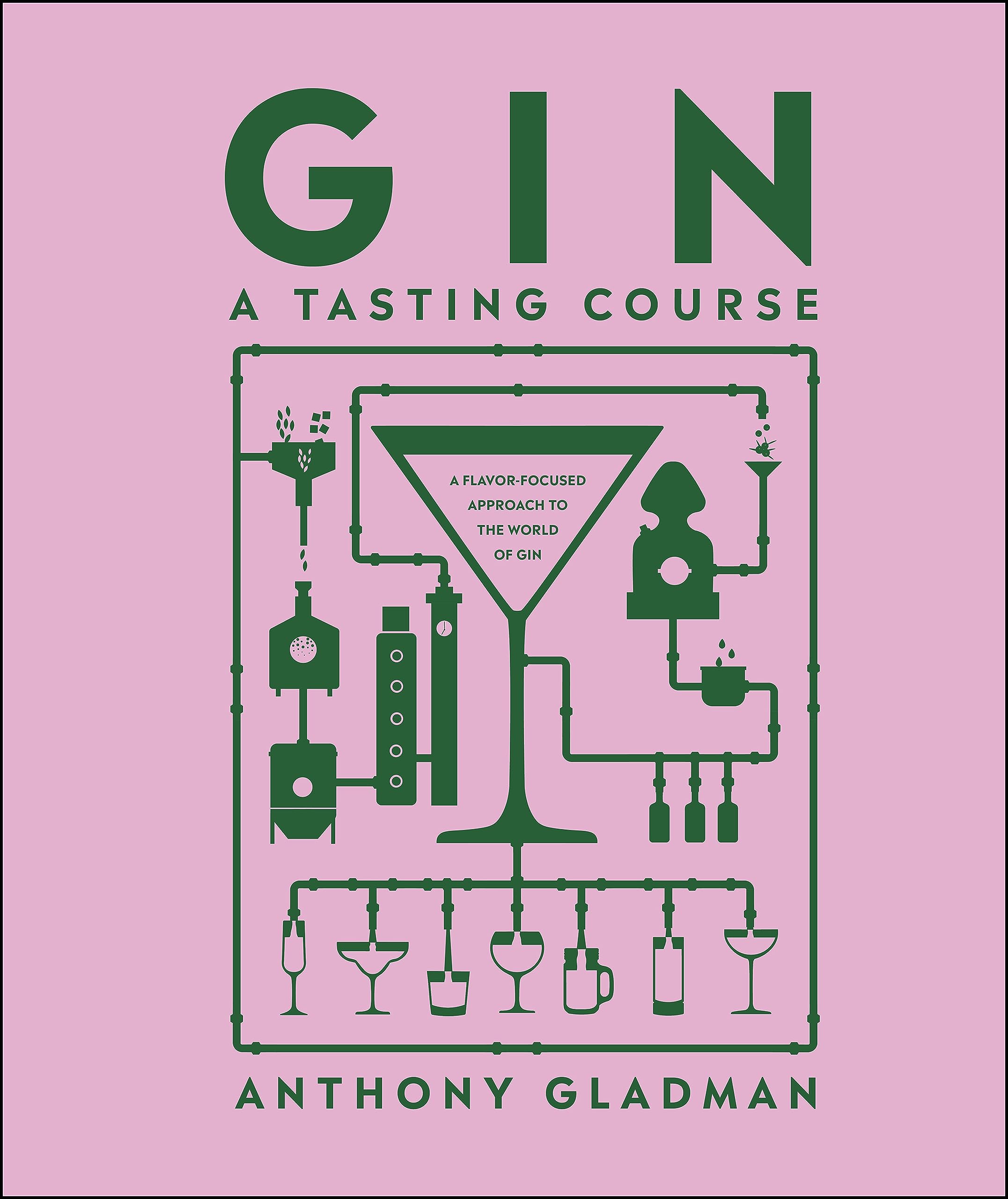 Gin A Tasting Course: A Flavour-focused Approach to the World of Gin (Kindle Edition)