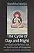 The Cycle of Day and Night: Where One Proceeds Along the Path of the Primordial Yoga An Essential Tibetan Text on the Practice of Dzogchen
