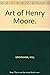 The Art of Henry Moore.