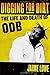 Digging for Dirt: The Life and Death of ODB by Jaime Lowe (25-Nov-2008) Hardcover