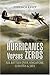 Hurricanes Versus Zeros: Air Battles Over Singapore, Sumatra and Java by Terence Kelly (18-Oct-2007) Hardcover