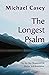 The Longest Psalm by Michael Casey