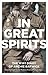 In Great Spirits: The WWI Diary of Archie Barwick by Archie Barwick (2013-09-01)