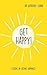 Get Happy! by Dr. Anthony G...
