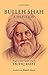 Bulleh Shah By Taufiq Rafat