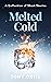 Melted Cold: A Collection of Short Stories