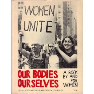 Our Bodies Our Selves - A Book by and for Women (Paperback)