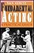 Fundamental Acting - A Practical Guide by Paul Kuritz