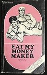 Eat My Money Maker