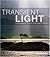 Transient Light: A Photographic Guide to Capturing the Medium by Ian Cameron (2009-08-04)