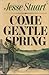 Come Gentle Spring