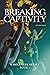 Breaking Captivity by Kevin Hall