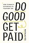 Do Good, Get Paid...