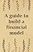 A guide to build a Financia...