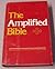 The Amplified Bible by Frances E. Siewert