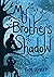 My Brother's Shadow by Tom ...